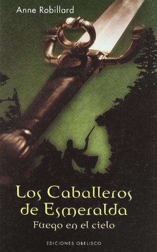 Los caballeros de Esmeralda, T. I: Fuego en el cielo (NARRATIVA)