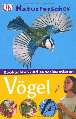 Naturforscher - Vögel: Beobachten und experimentieren