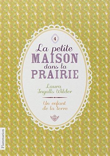 La petite maison dans la prairie. Vol. 4. Un enfant de la terre