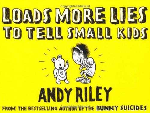 Loads More Lies to Tell Small Kids