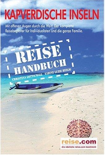 Kapverdische Inseln: Das komplette Reisehandbuch