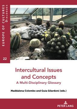 Intercultural Issues and Concepts: A Multi-Disciplinary Glossary (Europe des cultures / Europe of cultures, Band 22)