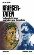 Kriegertaten: Von Alexander bis Rommel - große Feldherren der Weltgeschichte 3