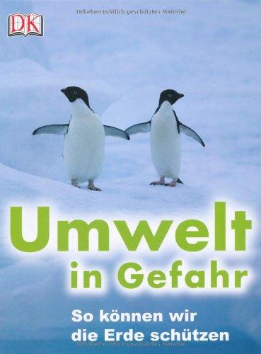 Umwelt in Gefahr. So können wir die Erde schützen