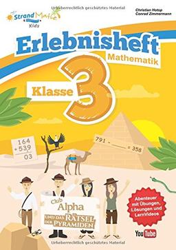 Mathematik Übungsheft Klasse 3 - Erlebnisheft - Rechnen bis 1000: Club Alpha und das Rätsel der Pyramiden (StrandMathe Übungshefte)