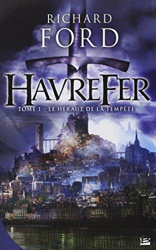 Havrefer. Vol. 1. Le héraut de la tempête