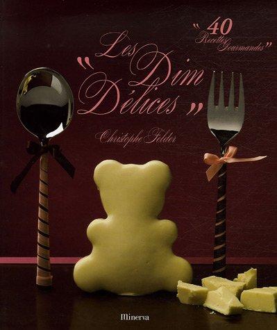 Les dim délices : 40 recettes gourmandes