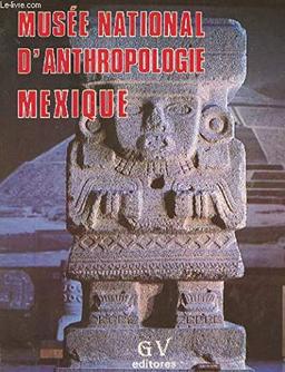 Musée national d'anthropologie Mexique