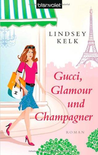 Gucci, Glamour und Champagner: Roman