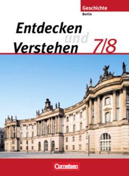 Entdecken und Verstehen - Sekundarstufe I - Berlin: 7./8. Schuljahr - Vom Mittelalter bis zur Industriellen Revolution: Schülerbuch: Vom Mittelalter bis zur industriellen Revolution. Sekundarstufe I