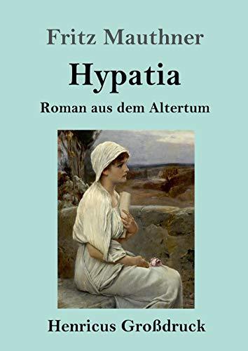 Hypatia (Großdruck): Roman aus dem Altertum