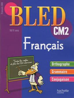 Bled français CM2, 10-11 ans : orthographe, grammaire, conjugaison