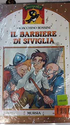 Il barbiere di Siviglia. Con audiocassetta (Beccogiallo profumato. Fiabe musicali)