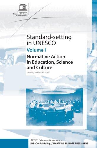 Standard-Setting In Unesco: Normative Action in Education, Science and Culture (UNESCO Reference Works, Band 1)