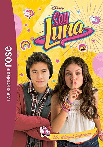 Soy Luna. Vol. 6. Un départ imprévu