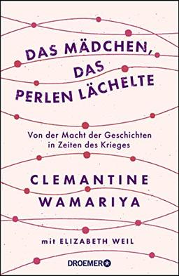 Das Mädchen, das Perlen lächelte: Von der Macht der Geschichten in Zeiten des Krieges