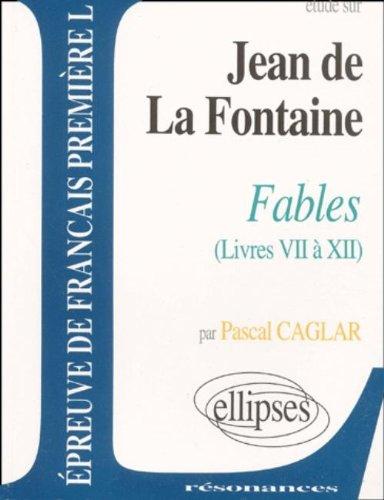 Etude sur Jean de La Fontaine. Fables (Livres VII à XII) (Résonances)