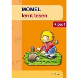 Momel lernt lesen - Fibel 1: Ein sprachpädagogisch orientierter Leselehrgang