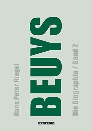 BEUYS: Die Biographie (Band 2 - Erweiterte Neuausgabe)