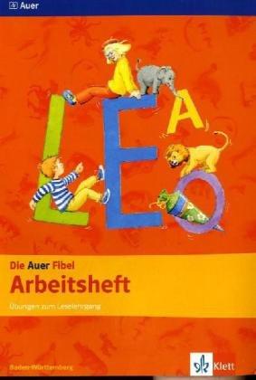 Die Auer Fibel. Ausgabe für Baden-Württemberg - Neubearbeitung: Die Auer Fibel. Neubearbeitung. Arbeitsheft 1. Klasse. Ausgabe für Baden-Württemberg -