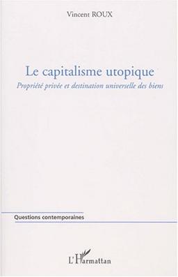 Le capitalisme utopique : propriété privée et destination universelle des biens