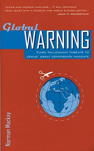 Global Warning: Third Millennium Threats to Jesus' Great Commission Mandate