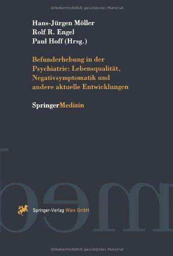 Befunderhebung in der Psychiatrie: Lebensqualität, Negativsymptomatik Und Andere Aktuelle Entwicklungen (German Edition)