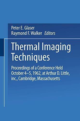 Thermal Imaging Techniques: Proceedings of a Conference Held October 4–5, 1962 at Arthur D. Little, Inc., Cambridge, Massachusetts