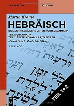 Hebräisch: Biblisch-Hebräische Unterrichtsgrammatik: Biblisch-Hebrische Unterrichtsgrammatik