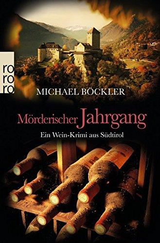 Mörderischer Jahrgang: Ein Wein-Krimi aus Südtirol (Baron Emilio von Ritzfeld-Hechenstein, Band 3)