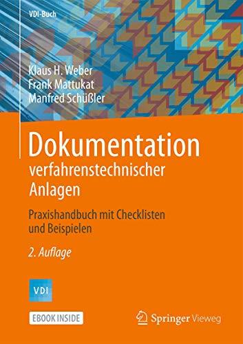 Dokumentation verfahrenstechnischer Anlagen: Praxishandbuch mit Checklisten und Beispielen (VDI-Buch)