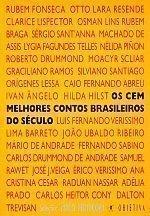 Os Cem Melhores Contos Brasileiros do Século