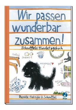 Wir passen wunderbar zusammen! Schnuffels Hundetagebuch