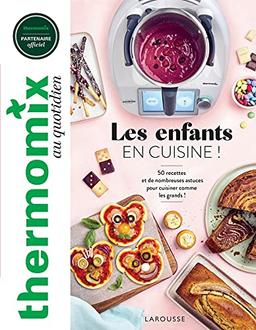 Thermomix au quotidien : les enfants en cuisine ! : 50 recettes et de nombreuses astuces pour cuisiner avec les grands !