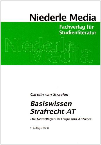 Basiswissen Strafrecht AT: Die Grundlagen in Frage und Antwort