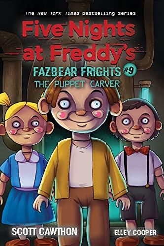 Fazbear Frights 09. The Puppet Carver: Five Nights at Freddy's (Five Nights at Freddy's: Fazbear Frights, Band 9)