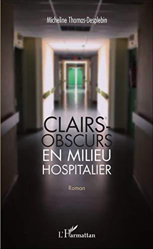 Clairs-obscurs en milieu hospitalier