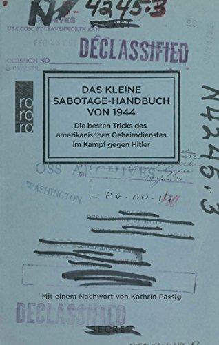 Das kleine Sabotage-Handbuch von 1944: Die besten Tricks des amerikanischen Geheimdienstes im Kampf gegen Hitler