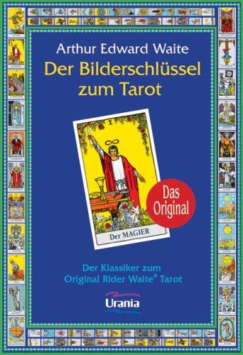 Der Bilderschlüssel: Zum Original Rider Waite Tarot. Set mit Karten und Begleitbuch