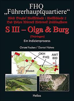 FHQ "Führerhauptquartiere" - S III – Olga & Burg - (Thüringen): Ein Indizienprozess