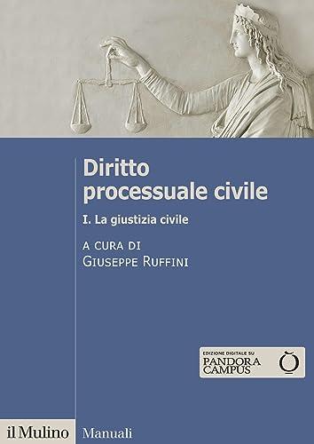 Diritto processuale civile. La giustizia civile (Vol. 1) (Manuali)