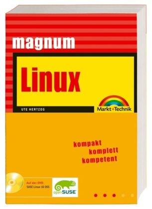 Magnum-Linux - Mit SUSE Linux 10 OSS auf DVD.: kompakt, komplett, kompetent