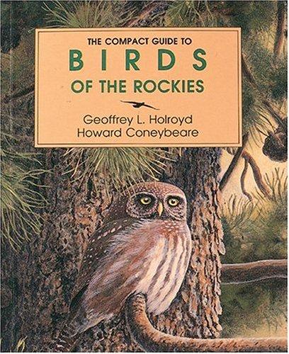 Holroyd, G: Compact Guide to Birds of the Rockies