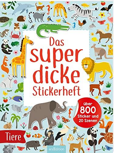 Das superdicke Stickerheft - Tiere: Über 800 Sticker und 20 Szenen