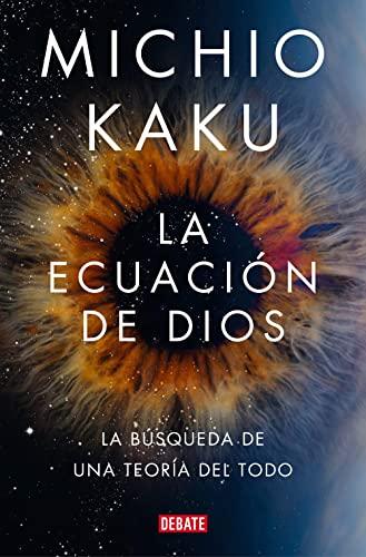 La ecuación de Dios: La búsqueda de una teoría del todo (Ciencia y Tecnología)