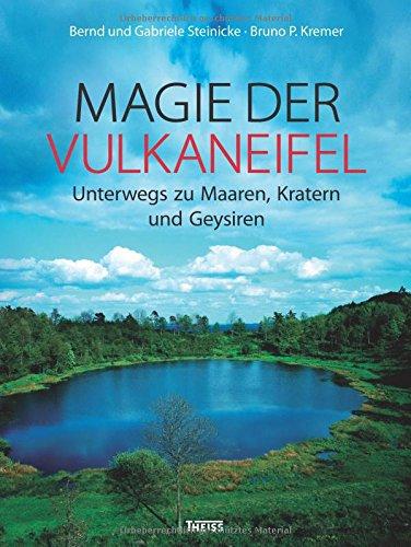 Magie der Vulkaneifel: Unterwegs zu Maaren, Kratern und Geysiren