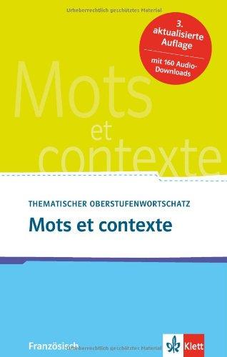 Mots et contexte - Neubearbeitung: Thematischer Oberstufenwortschatz Französisch