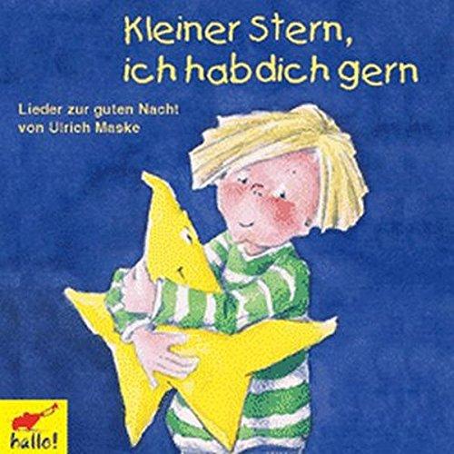 Kleiner Stern, ich hab dich gern: Lieder zur guten Nacht