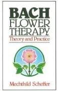 Bach Flower Therapy: Theory and Practice