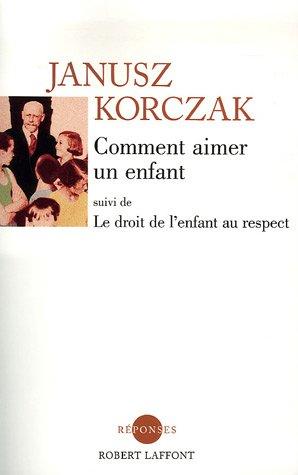 Comment aimer un enfant. Le droit de l'enfant au respect